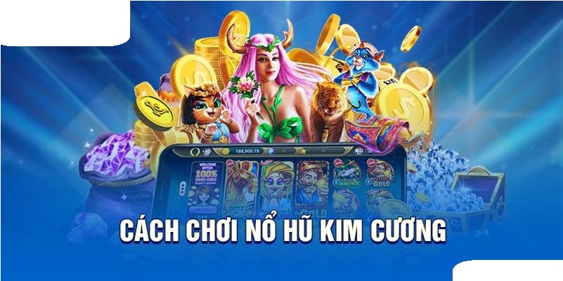 Nổ Hũ Kim Cương 1 Luật chơi Nổ Hũ Kim Cương mà người mới cần biết